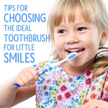 Lincoln & Grass Valley pediatric dentist, Dr. Michelle Kucera at Caring Tree Children's Dentistry, shares tips for choosing the ideal toothbrush for your child’s oral care routine