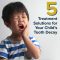 Five Treatment Solutions For Your Child’s Tooth Decay (featured image)